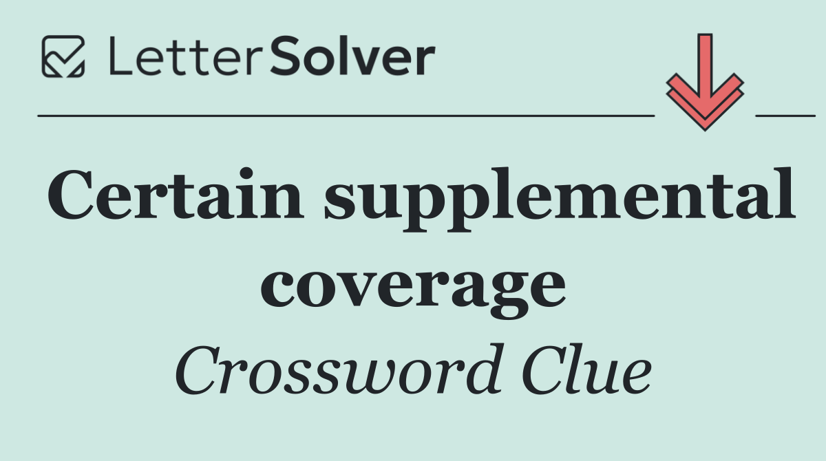 Certain supplemental coverage