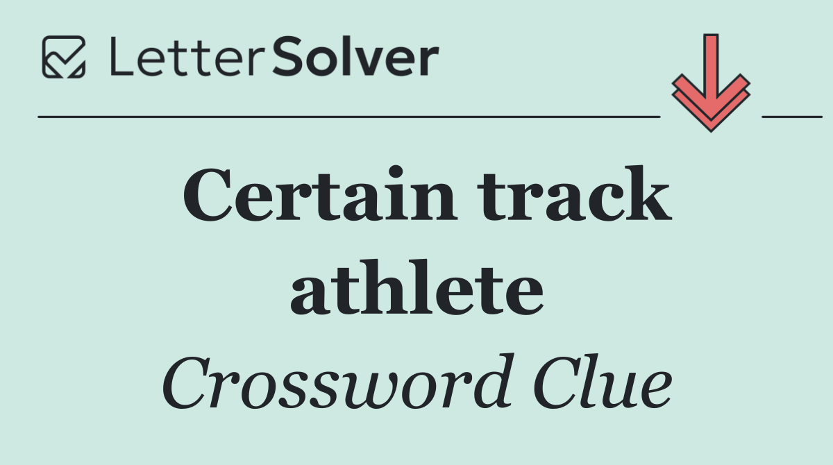 Certain track athlete