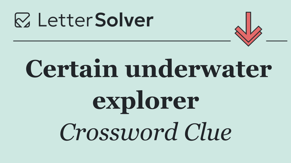 Certain underwater explorer