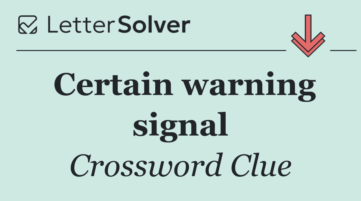 Certain warning signal
