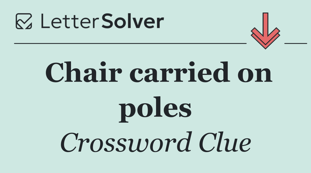 Chair carried on poles