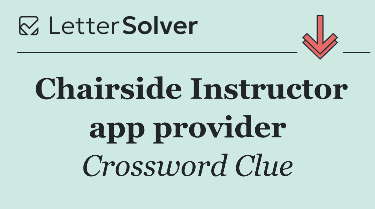Chairside Instructor app provider