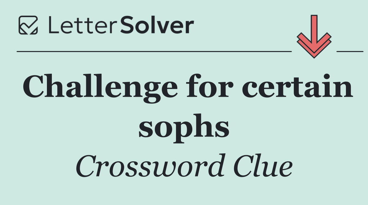 Challenge for certain sophs