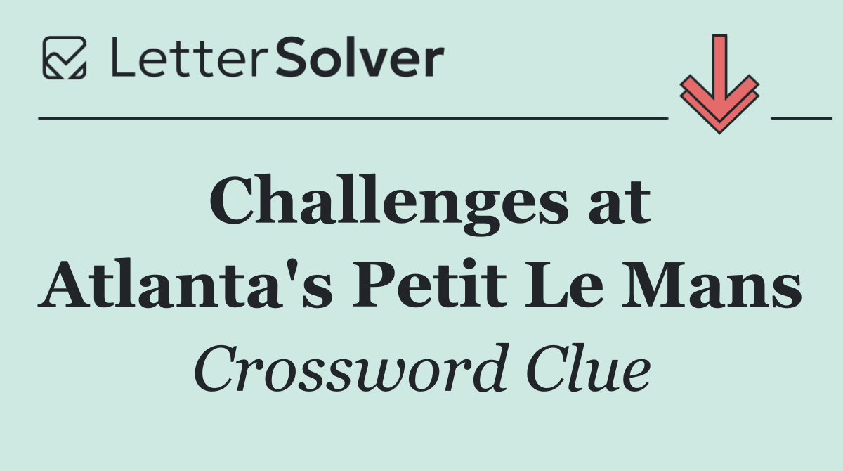 Challenges at Atlanta's Petit Le Mans