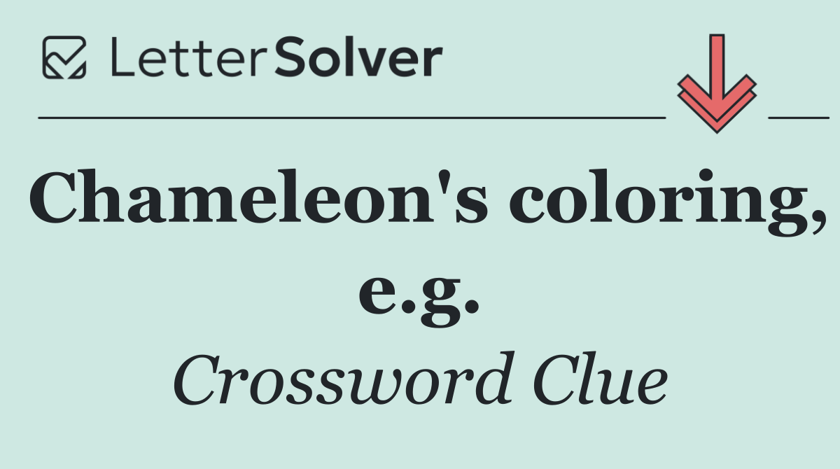 Chameleon's coloring, e.g.