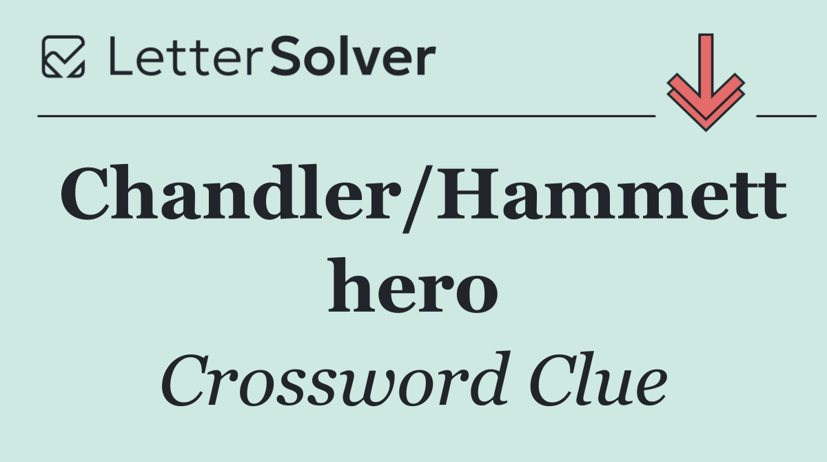 Chandler/Hammett hero