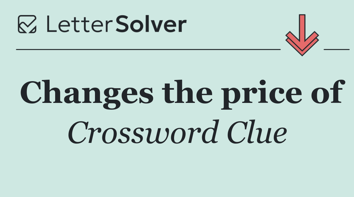 Changes the price of
