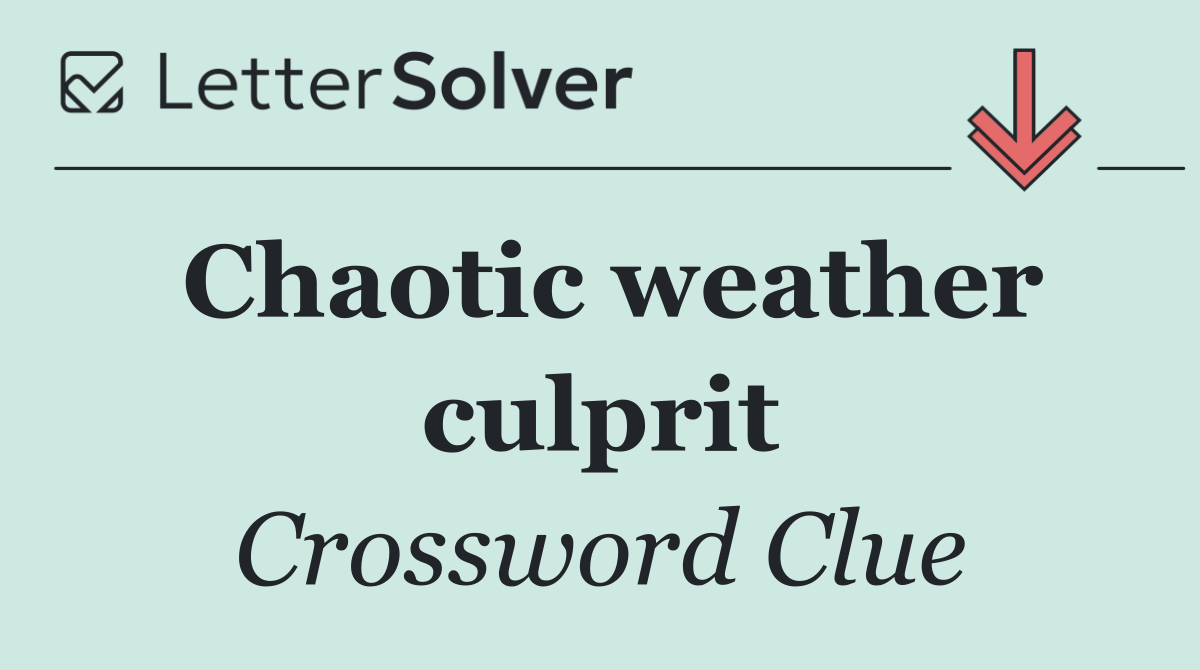 Chaotic weather culprit