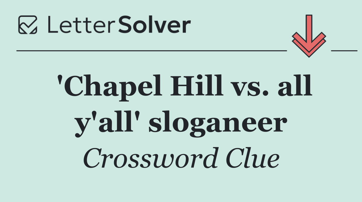 'Chapel Hill vs. all y'all' sloganeer