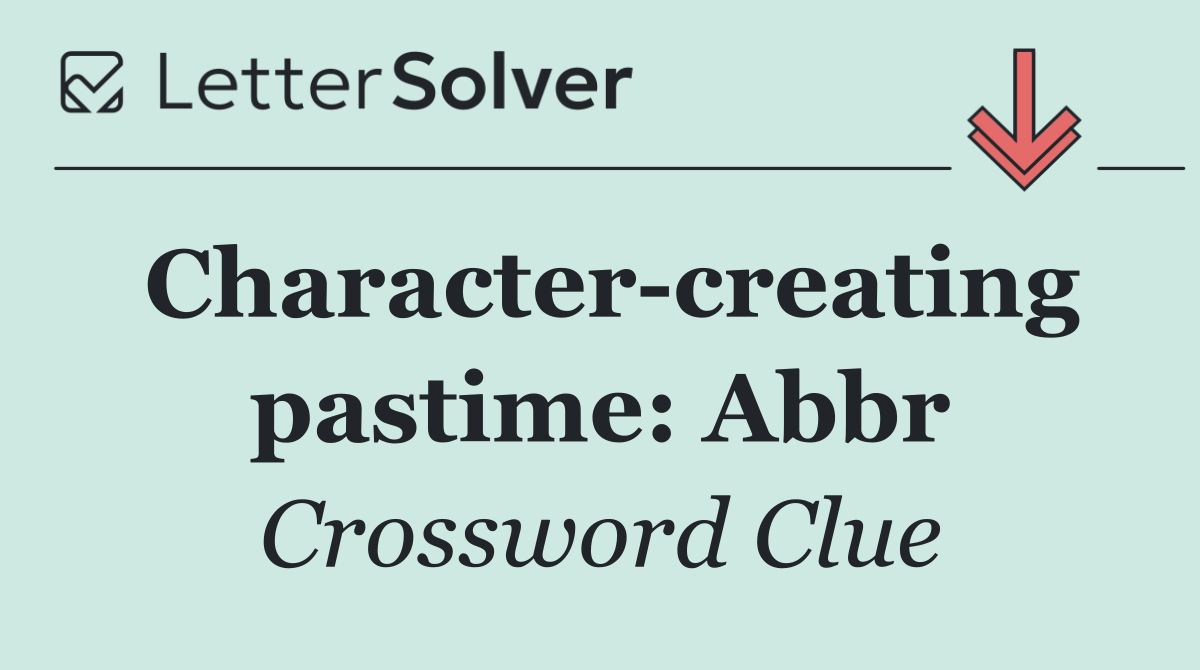 Character creating pastime: Abbr