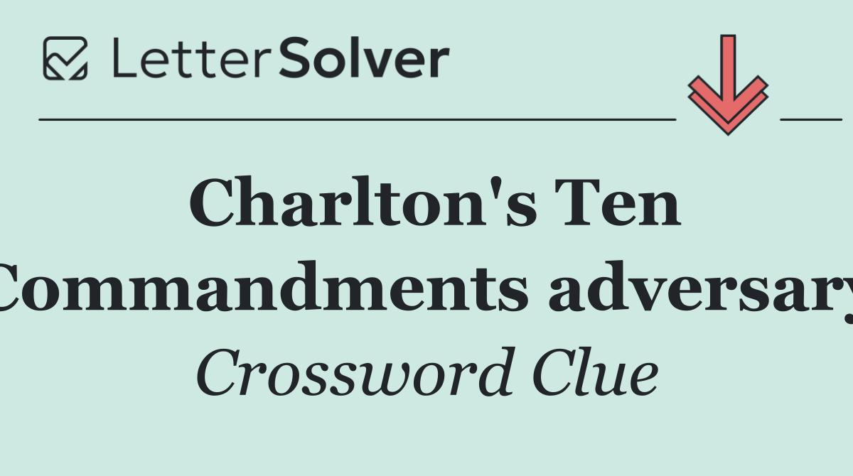 Charlton's Ten Commandments adversary
