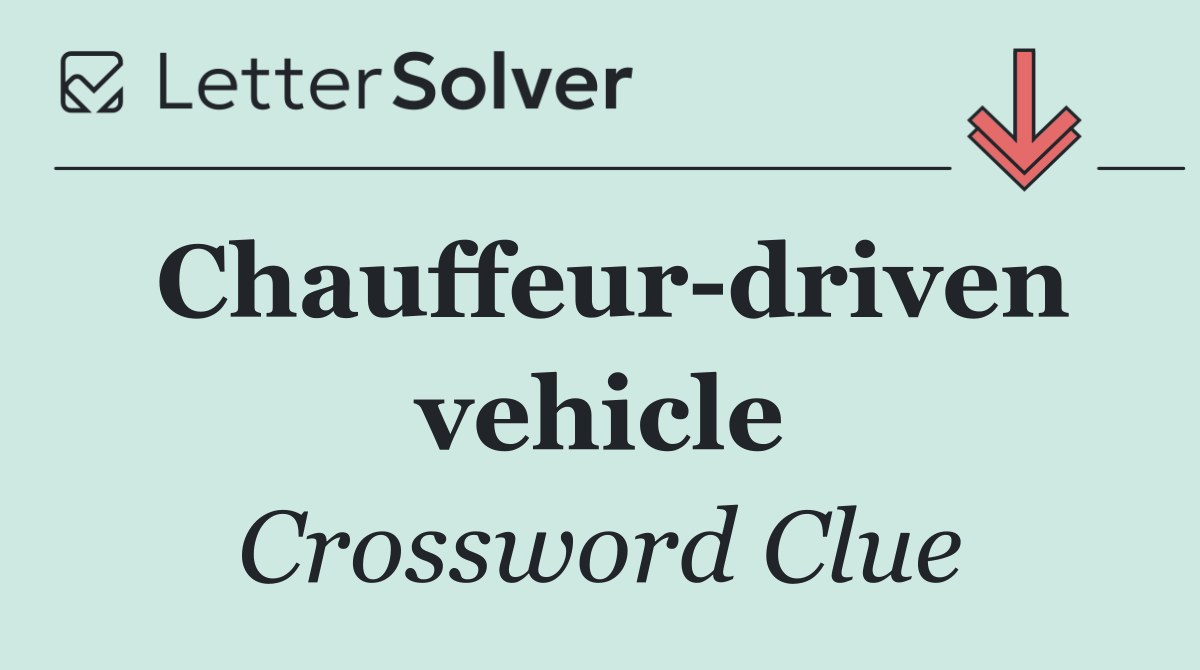 Chauffeur driven vehicle