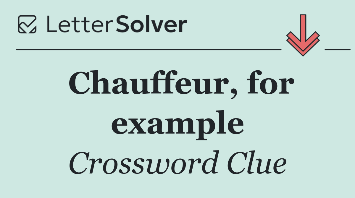 Chauffeur, for example