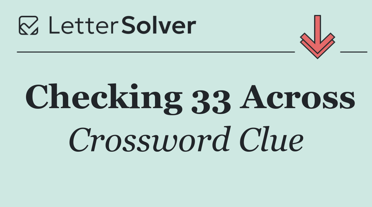 Checking 33 Across