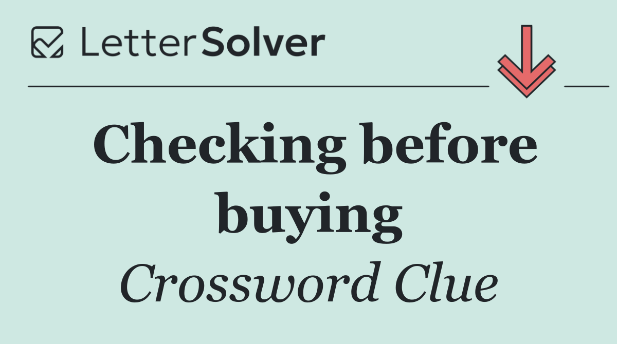 Checking before buying