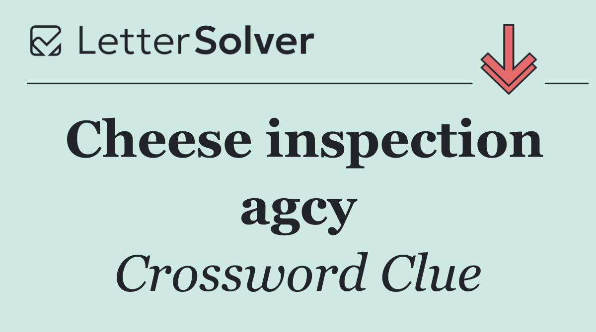 Cheese inspection agcy