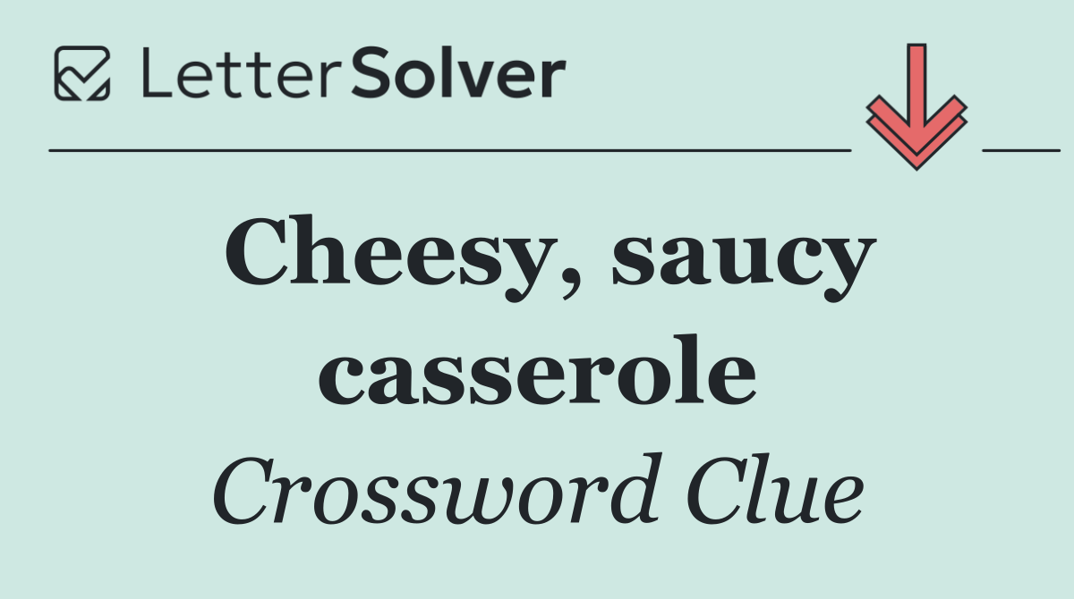 Cheesy, saucy casserole