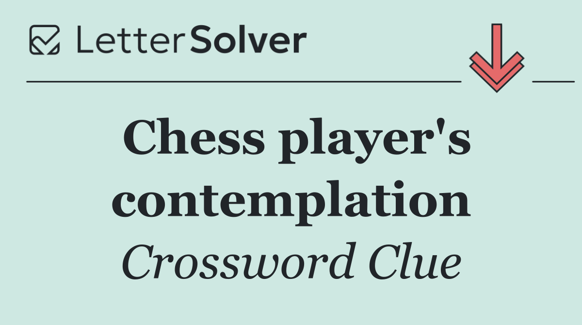 Chess player's contemplation