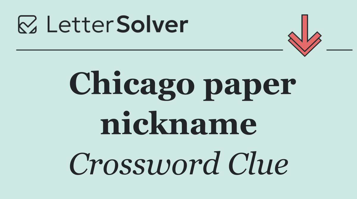 Chicago paper nickname
