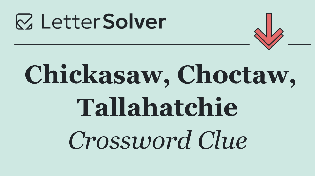 Chickasaw, Choctaw, Tallahatchie