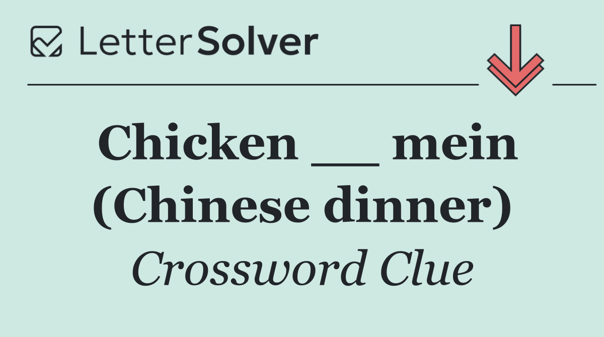 Chicken __ mein (Chinese dinner)
