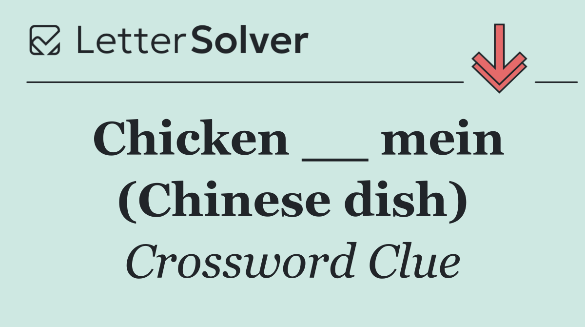Chicken __ mein (Chinese dish)