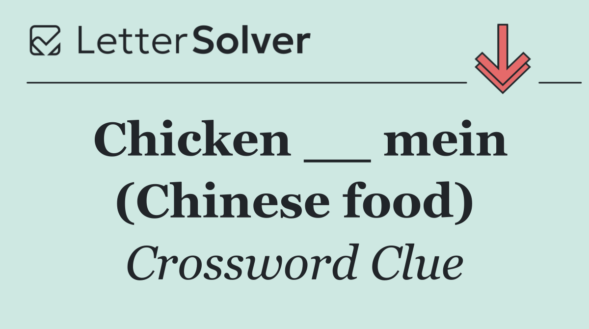 Chicken __ mein (Chinese food)