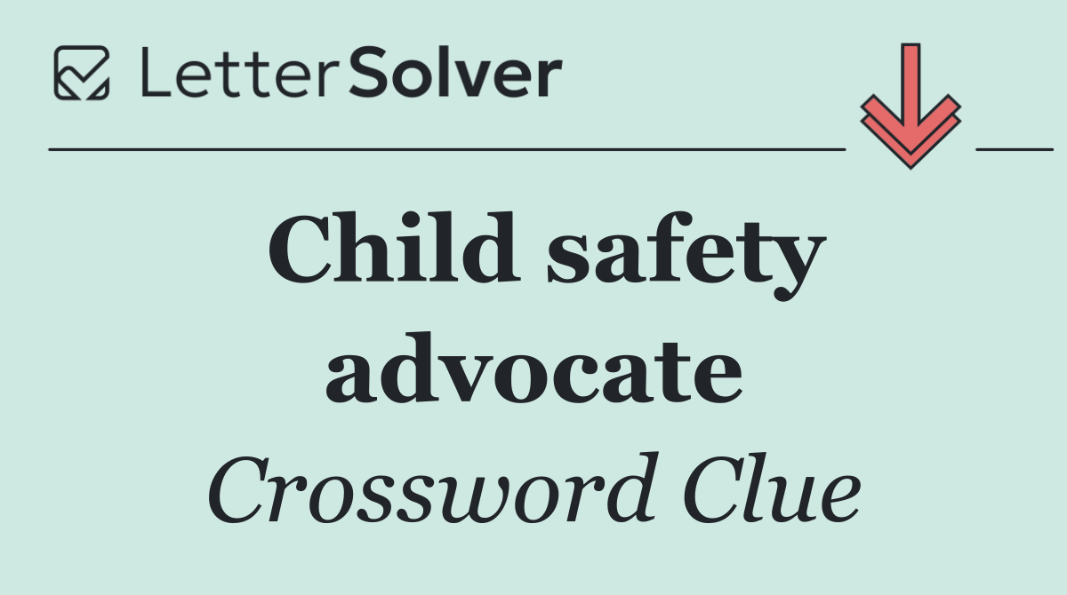 Child safety advocate