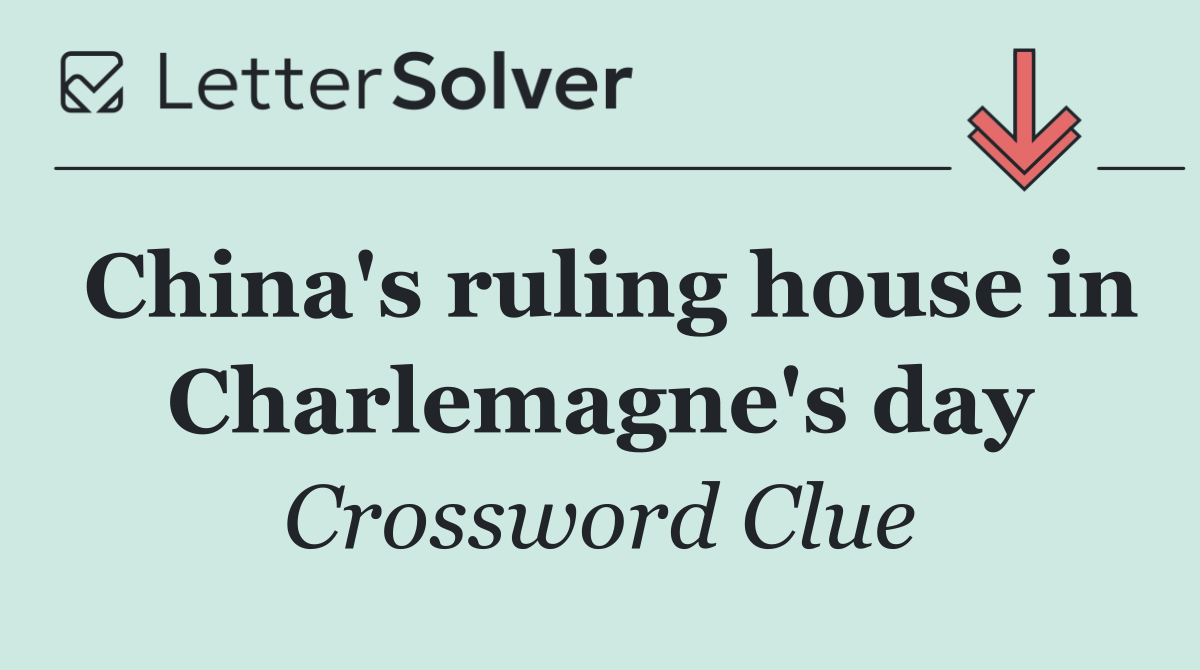 China's ruling house in Charlemagne's day