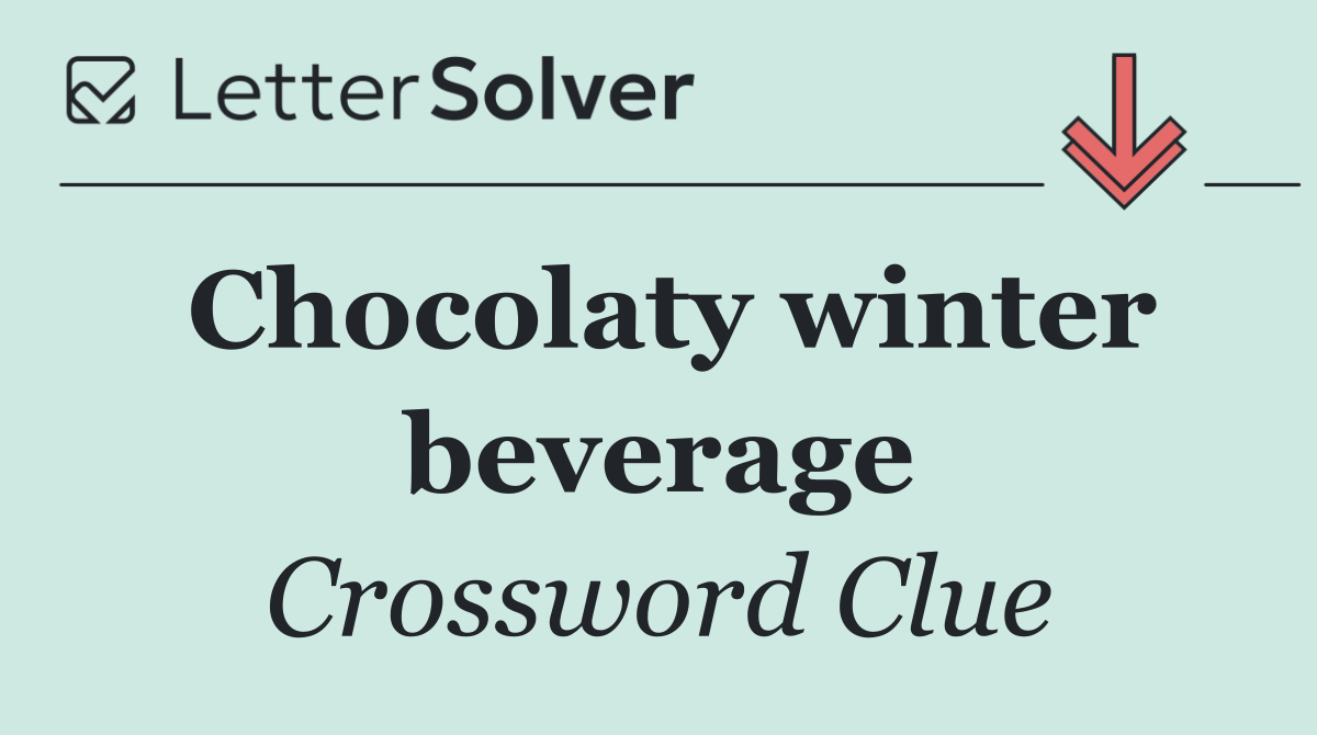 Chocolaty winter beverage