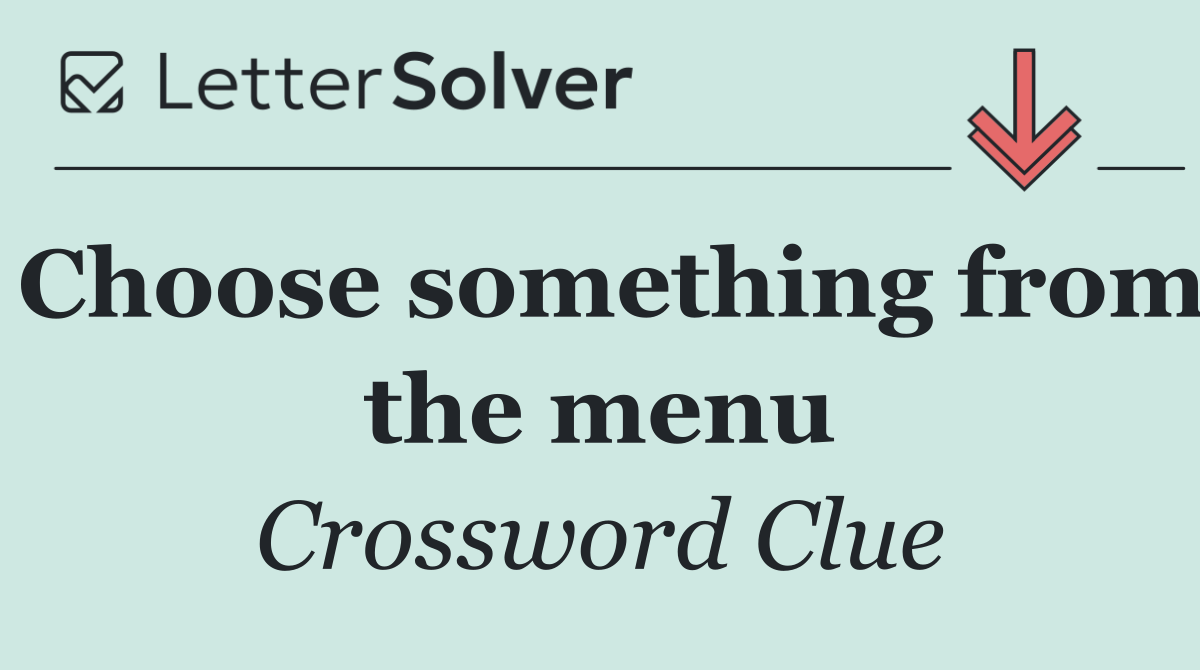 Choose something from the menu