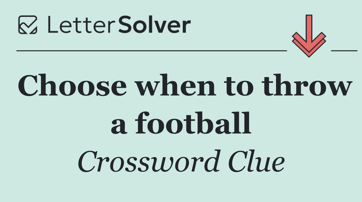 Choose when to throw a football