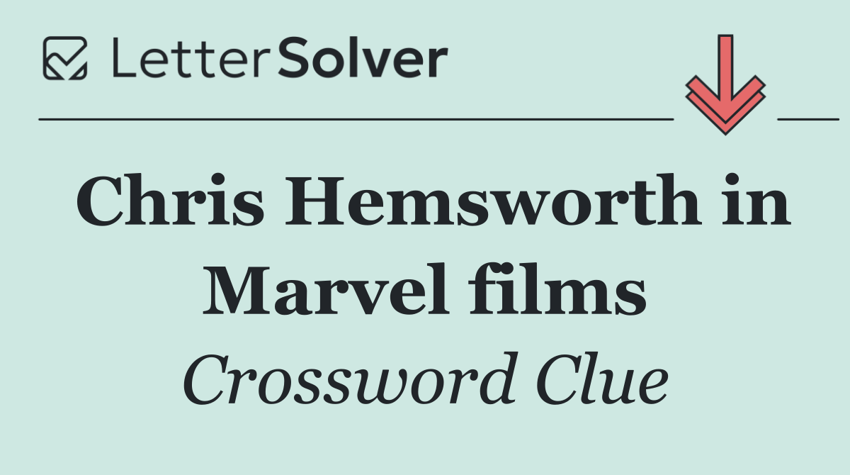 Chris Hemsworth in Marvel films