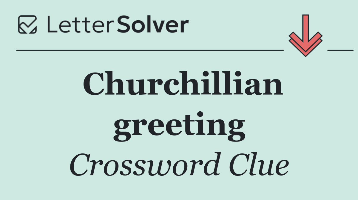 Churchillian greeting