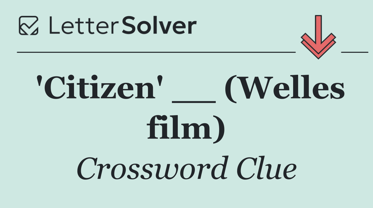 'Citizen' __ (Welles film)