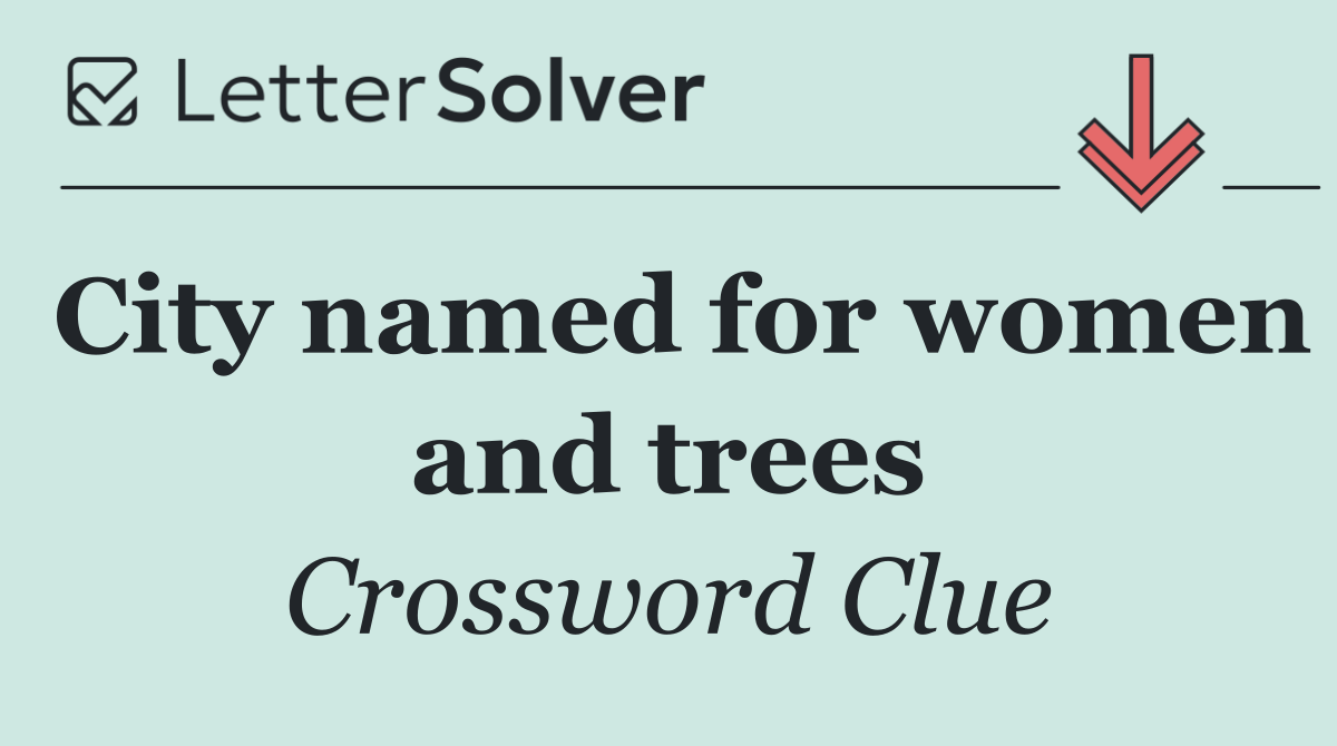 City named for women and trees