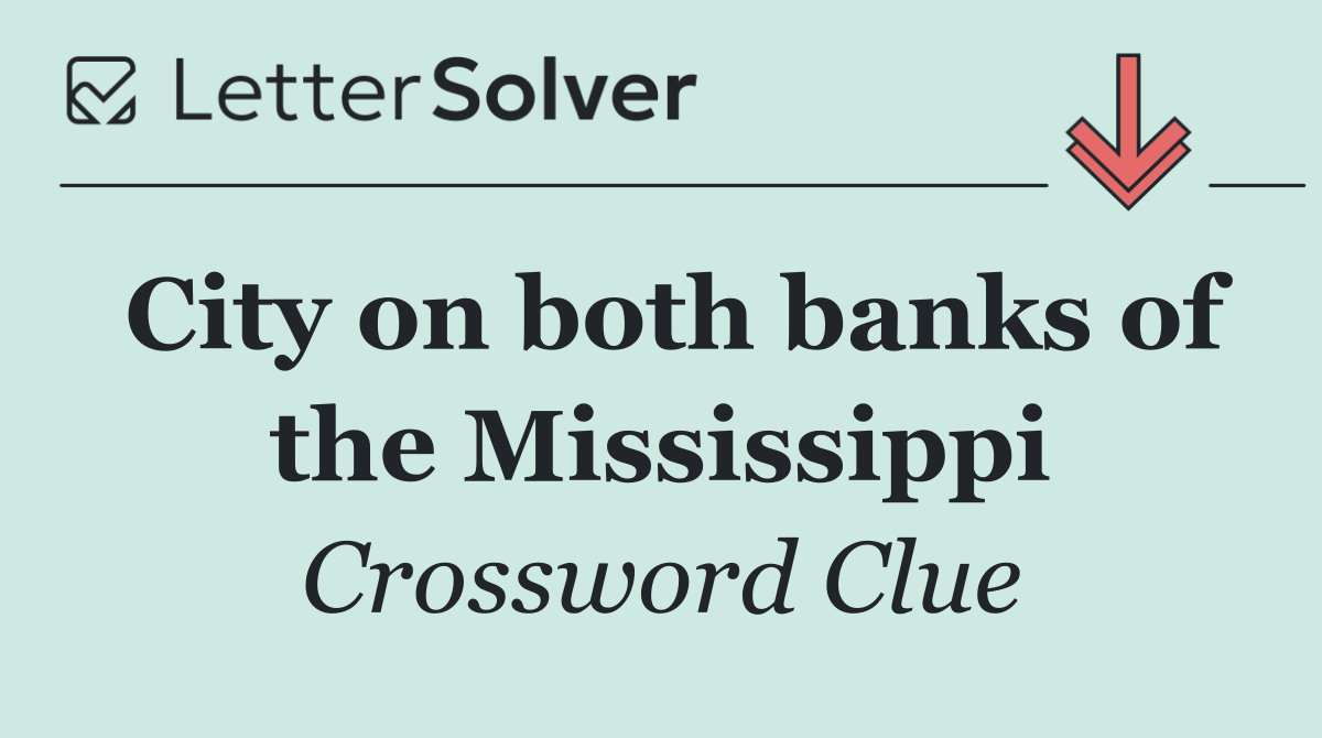 City on both banks of the Mississippi