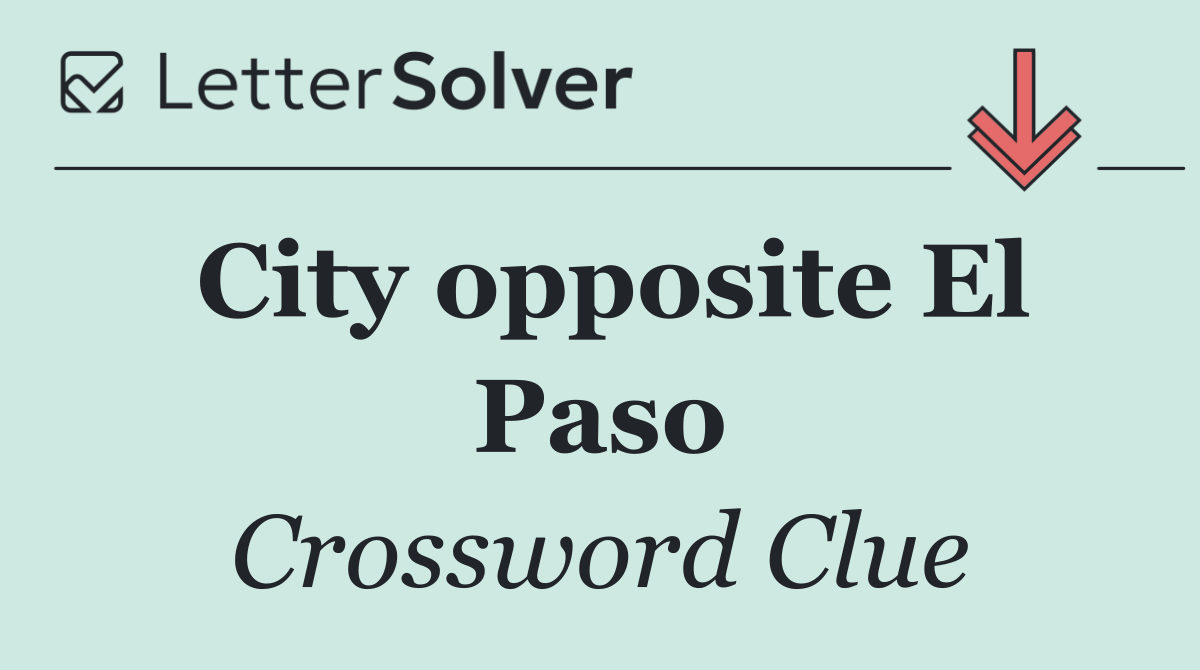 City opposite El Paso