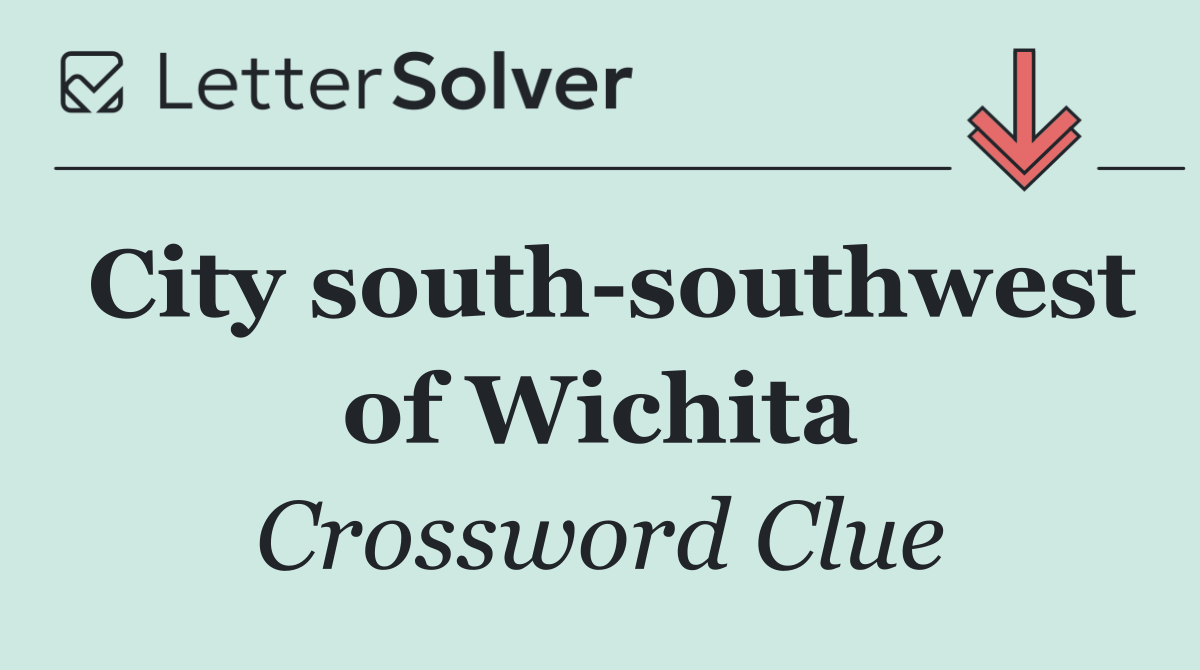 City south southwest of Wichita