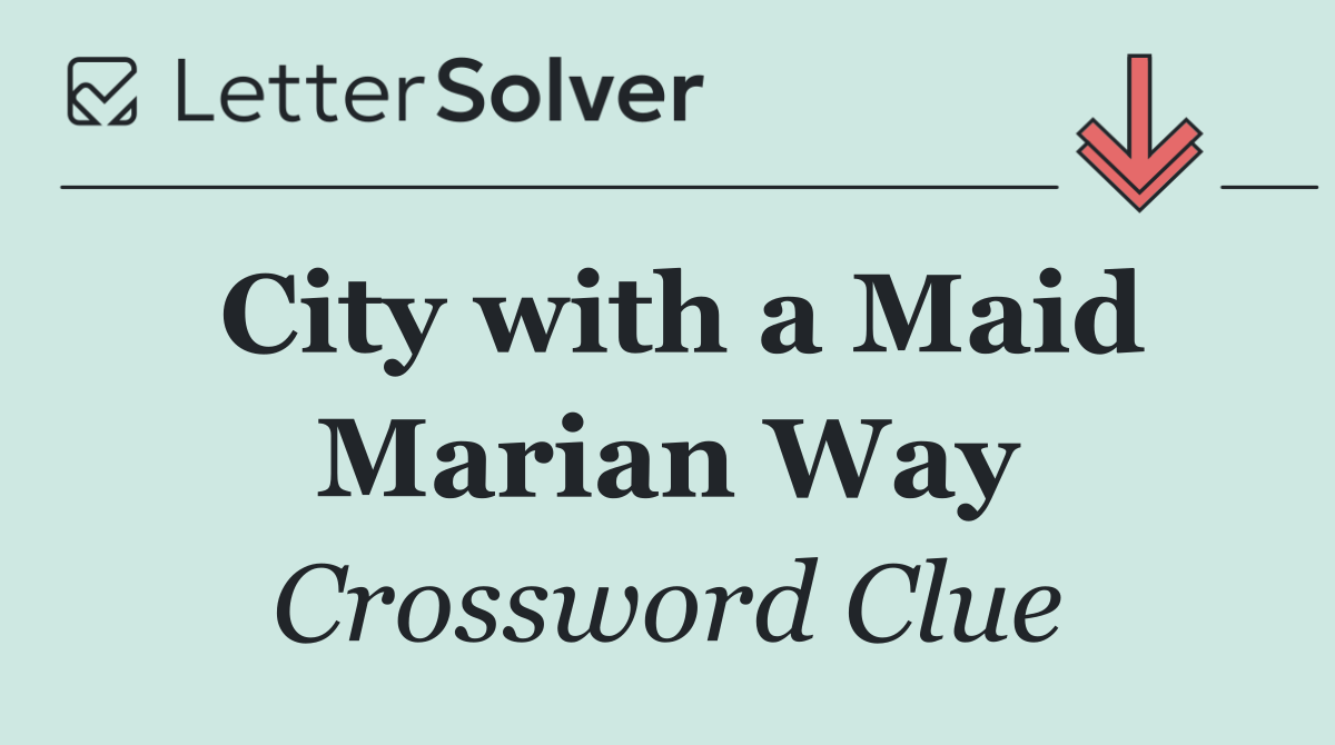 City with a Maid Marian Way