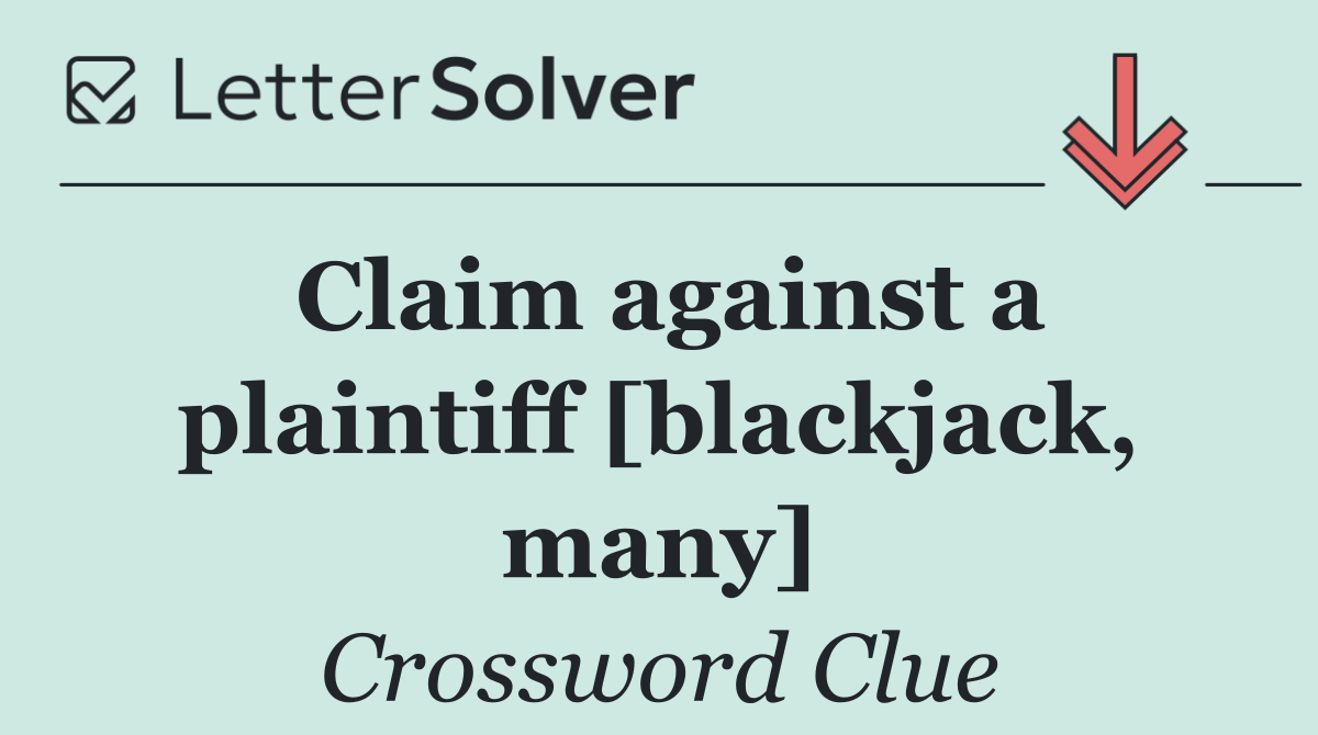 Claim against a plaintiff [blackjack, many]