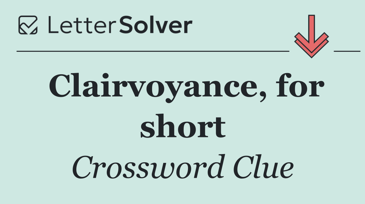 Clairvoyance, for short