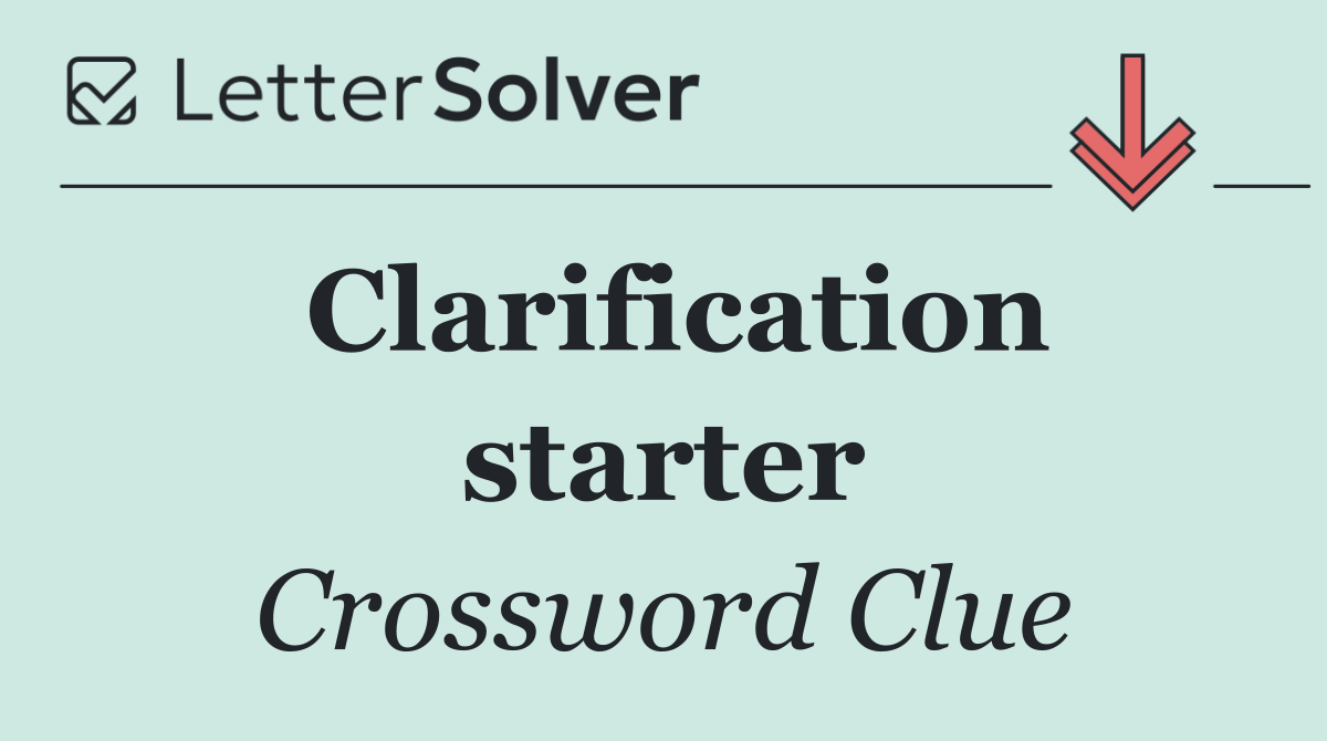 Clarification starter