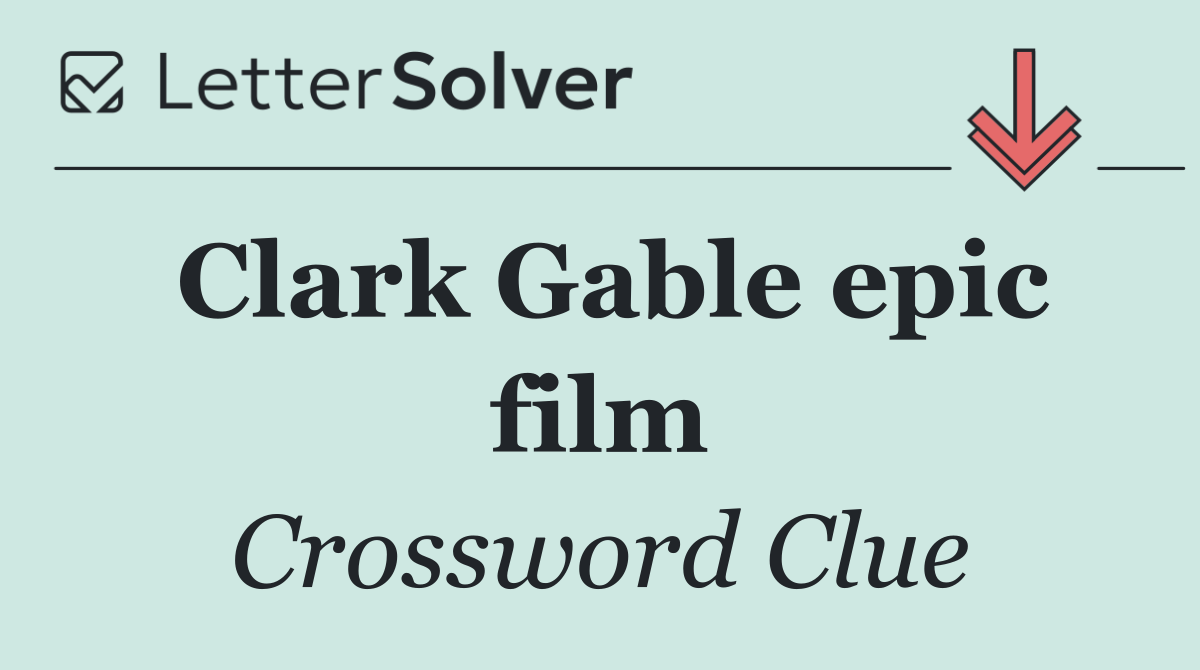 Clark Gable epic film