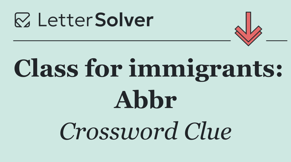 Class for immigrants: Abbr