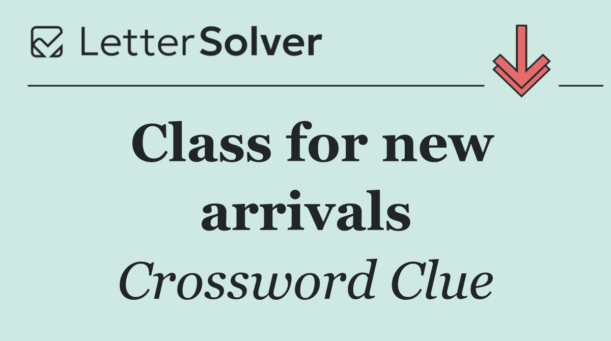 Class for new arrivals