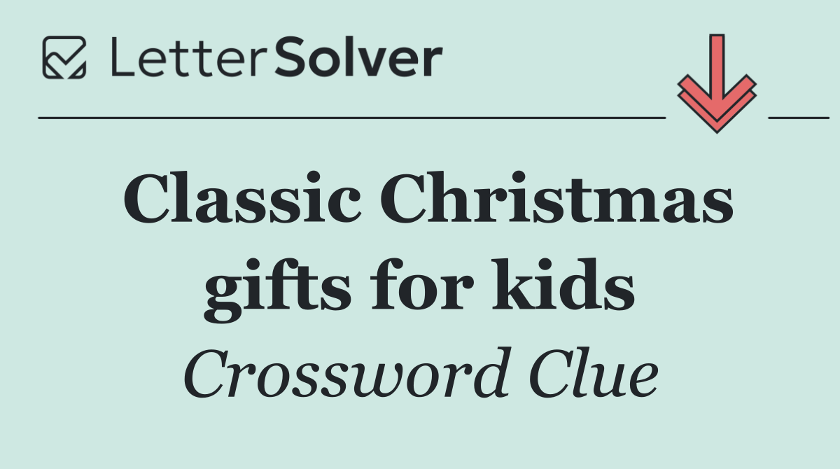Classic Christmas gifts for kids