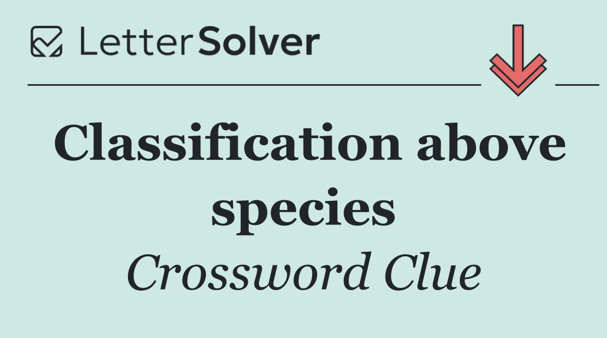 Classification above species