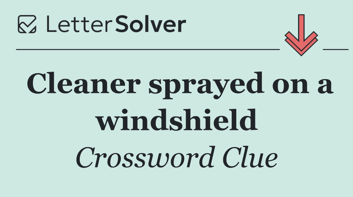 Cleaner sprayed on a windshield
