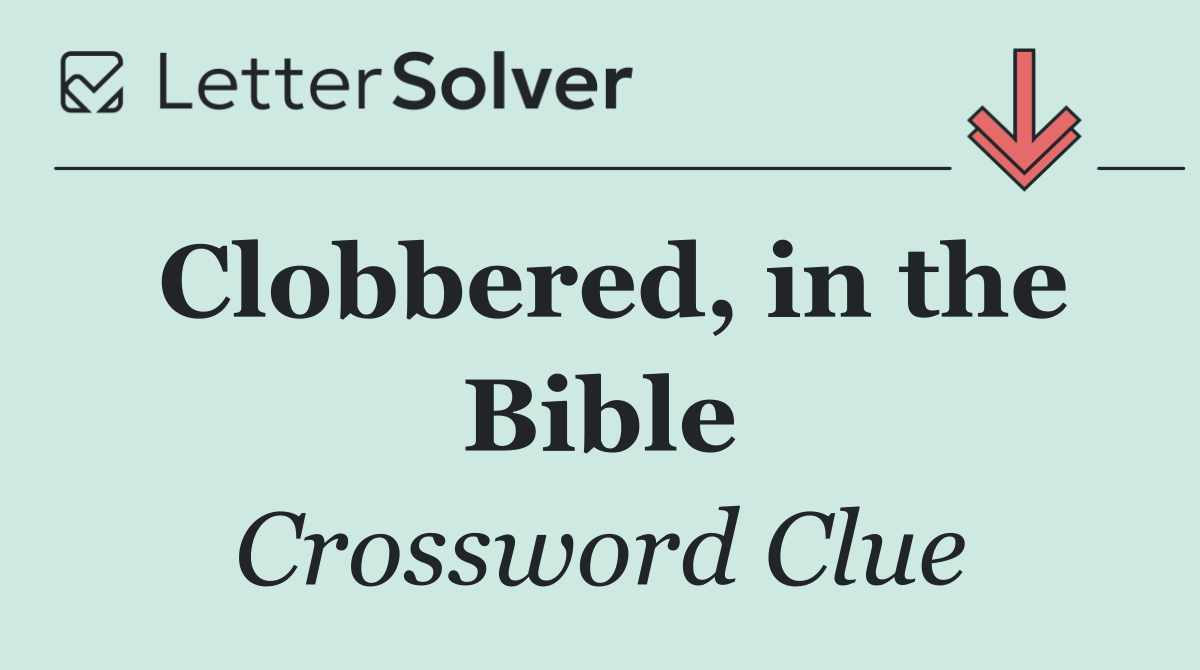 Clobbered, in the Bible